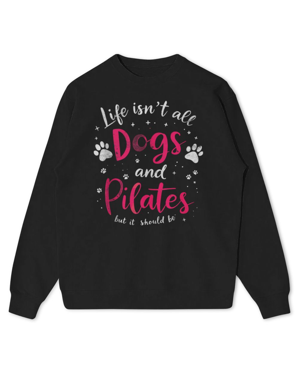 Life Isn't All Dogs & Pilates But It Should Be Yoga & Dog Tee Kids Standard Sweatshirt black xs