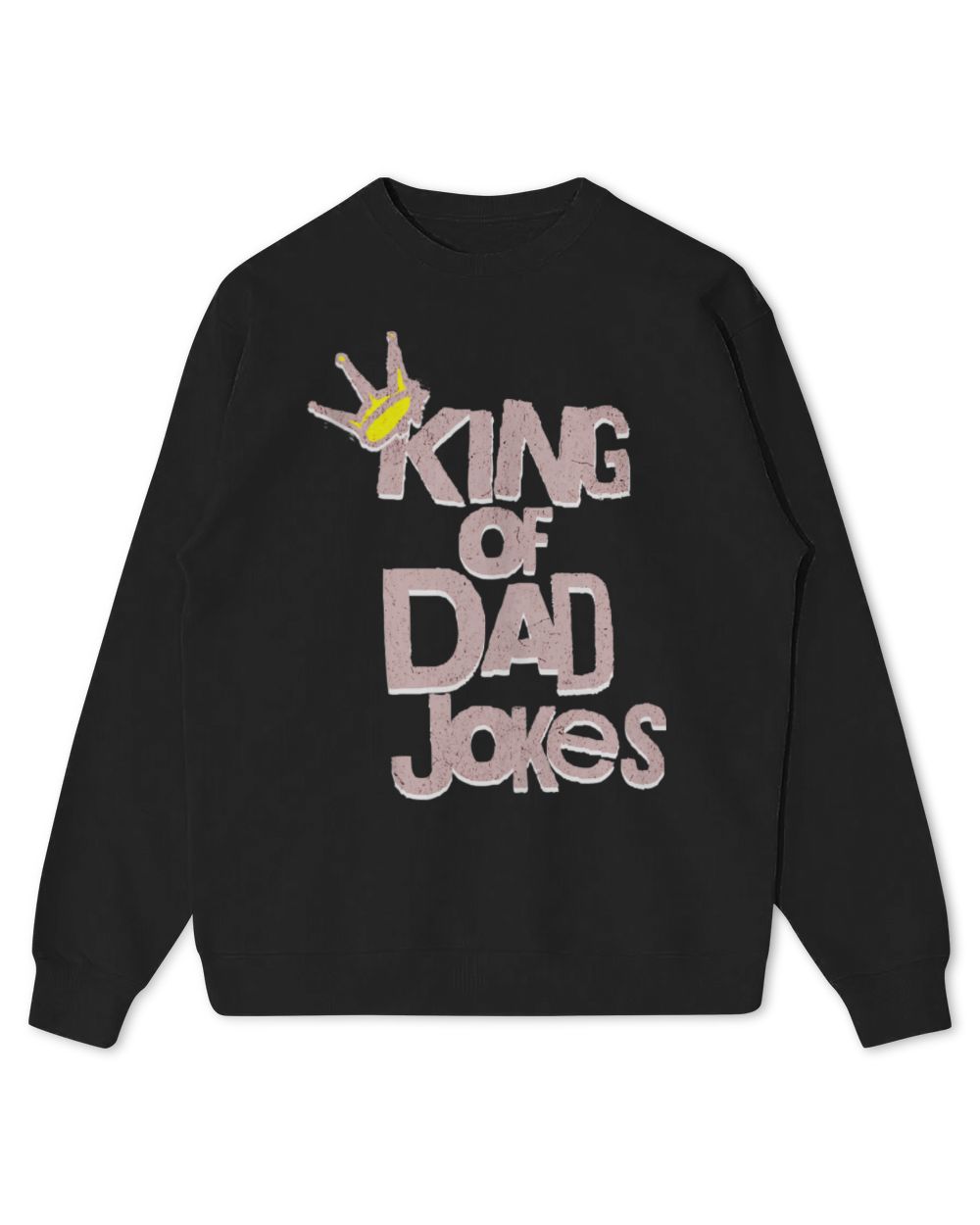 Mens King of Dad Jokes Birthday Father's Day Dad Humor Tee Kids Standard Sweatshirt black xs