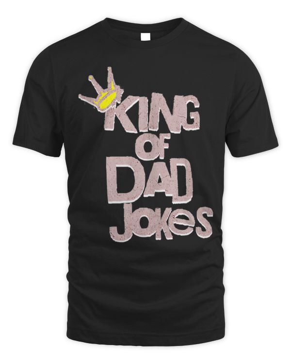 Mens King of Dad Jokes Birthday Father's Day Dad Humor Tee